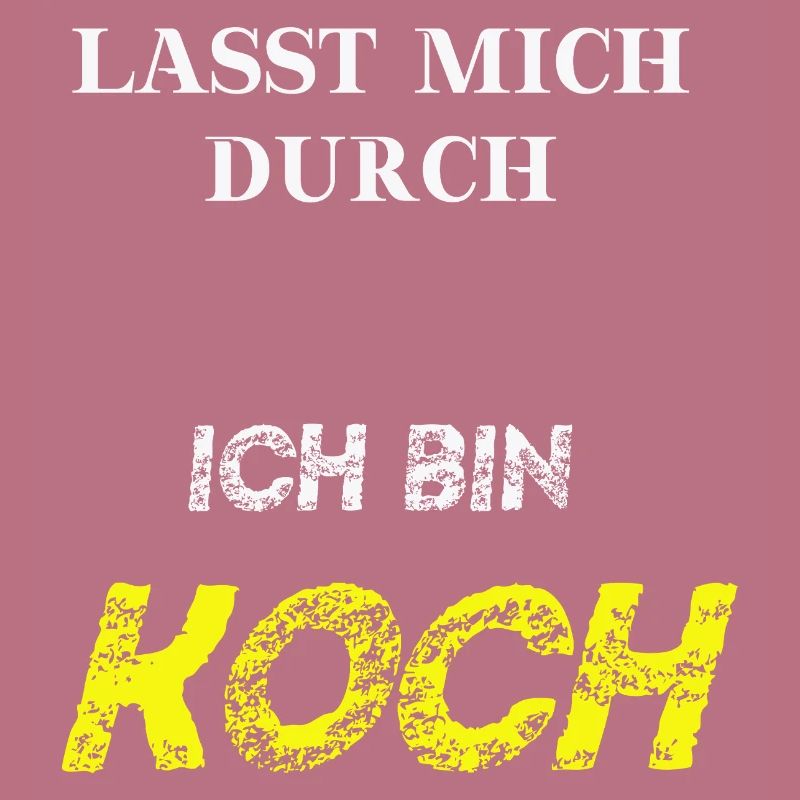 Lasst mich durch, ich bin Koch Geschenkidee lustig