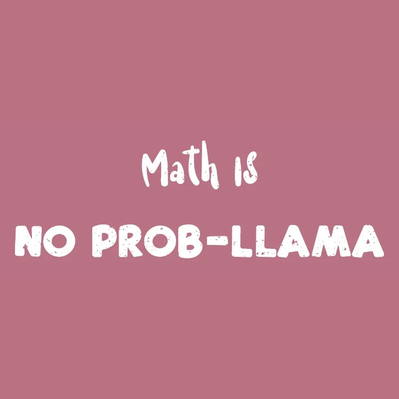 Math Is No Prob-Llama - Math