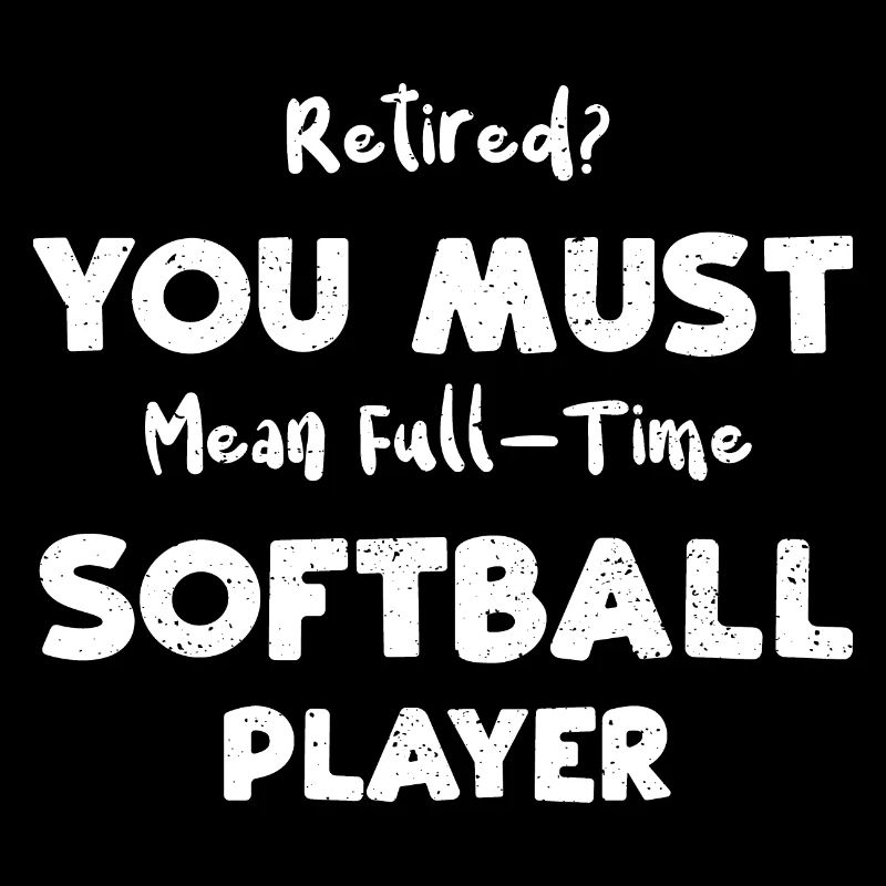 Retired? You Must Mean Full-Time...