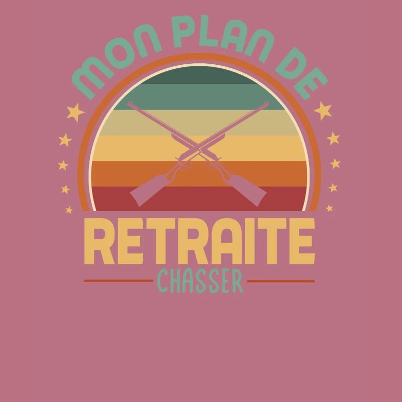 Mon plan de retraite c'est chasser. Pour chasseurs