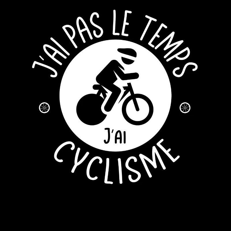 J'ai pas le temps j'ai Cyclisme, vélo