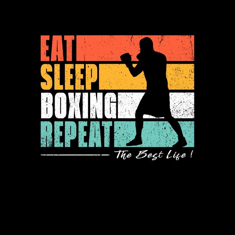 Eat Sleep Boxing repeat. For boxing fans