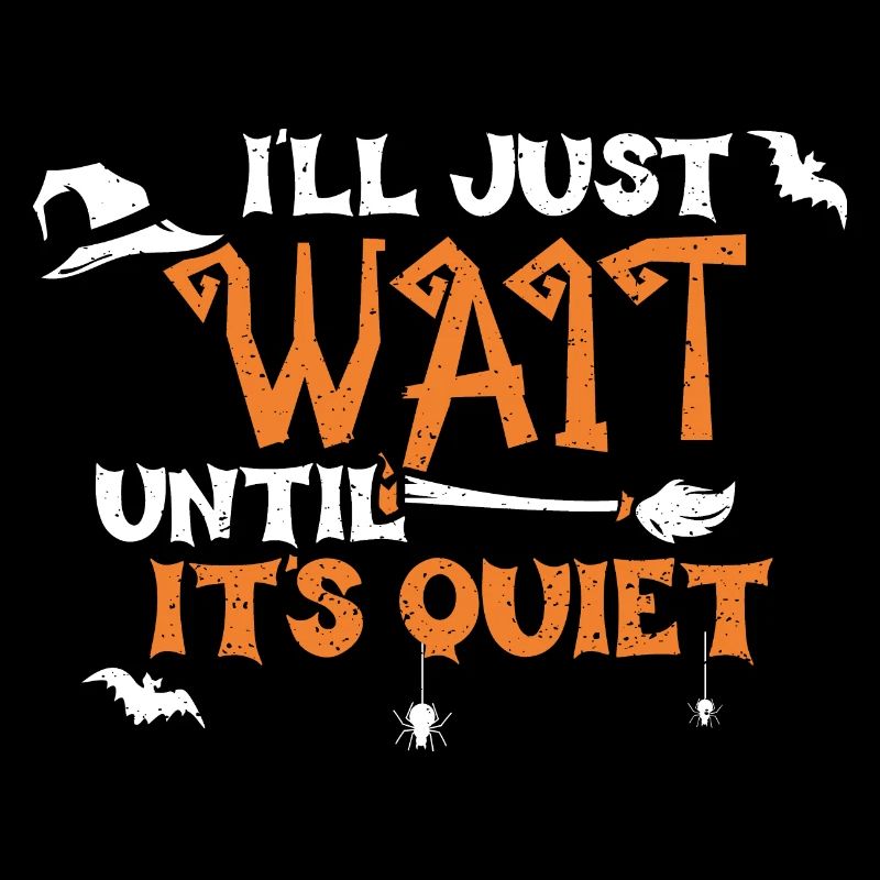 I'll Just Wait Until It's Quiet