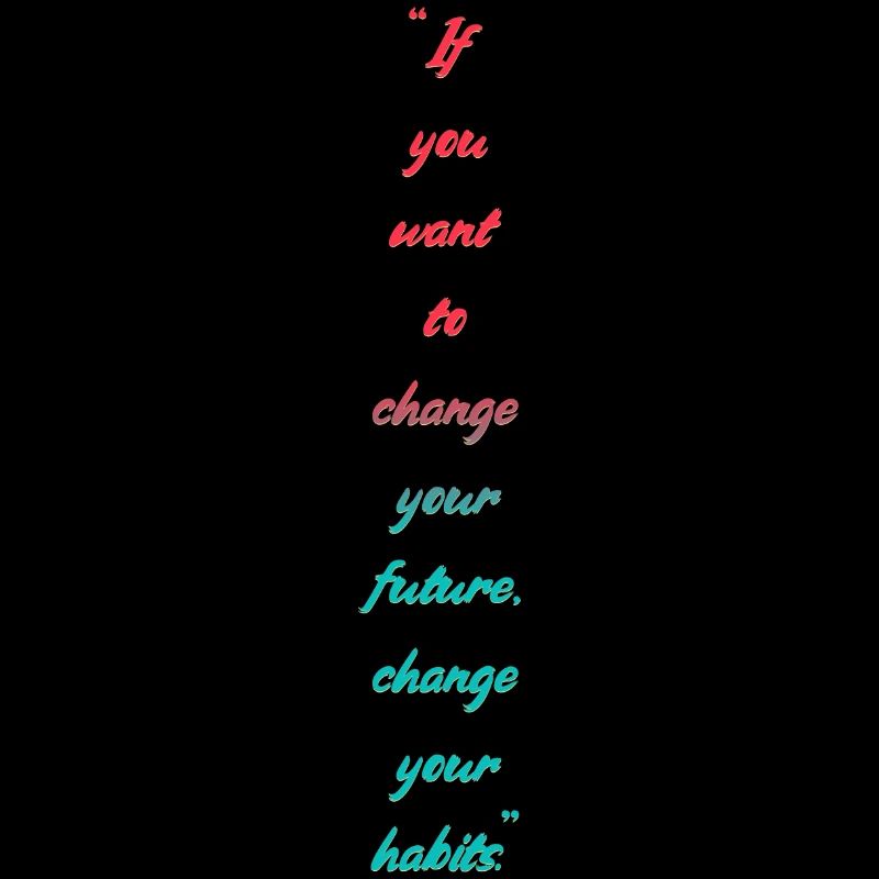 Change your habits