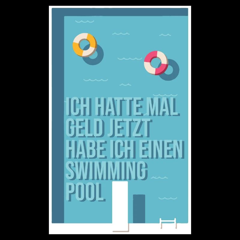 Vorher Geld, jetzt Swimming Pool
