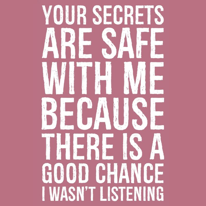 Vos secrets sont en sécurité avec moi