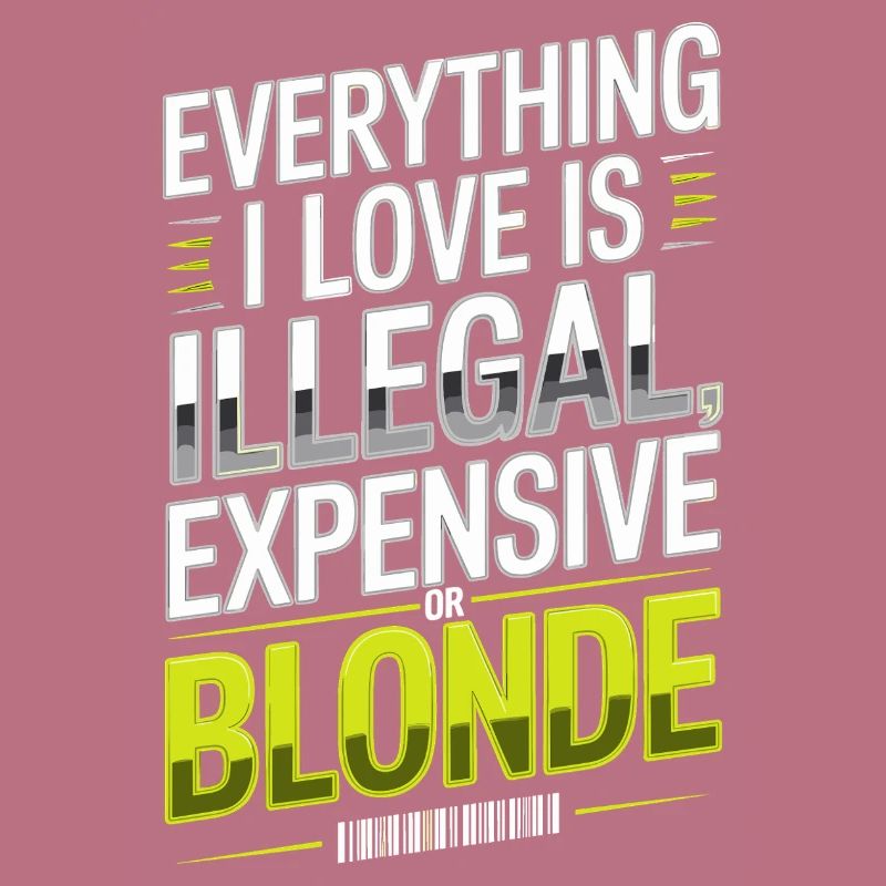 Everything I Love Illegal Expensive Blonde Männer