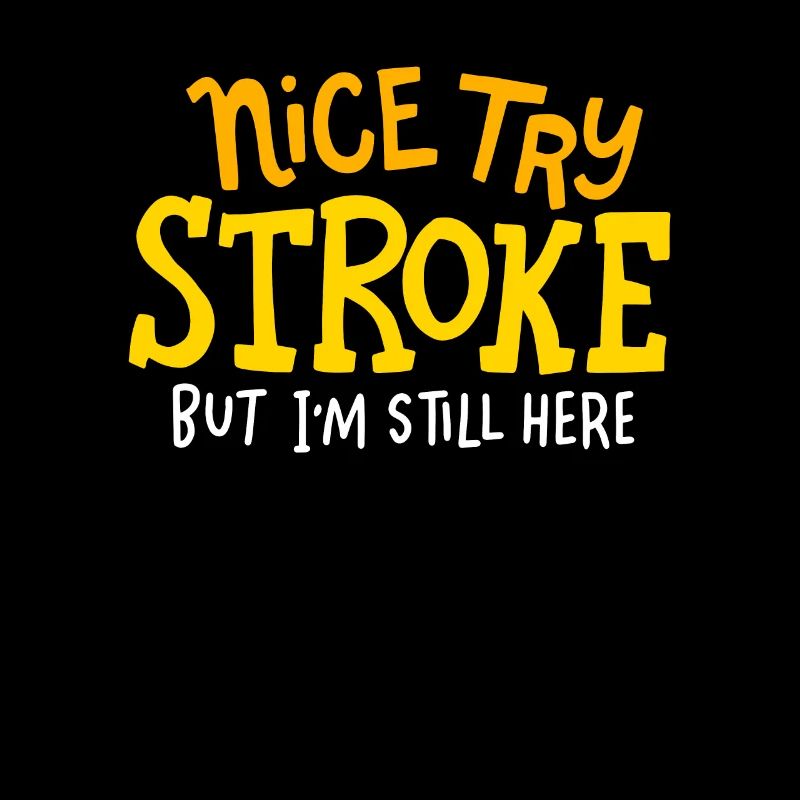 STROKE SURVIVOR: Nice Try Stroke