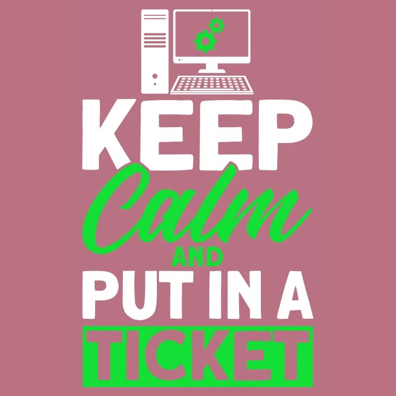 Ruhig bleiben und ein Ticket einreichen Sysadmin