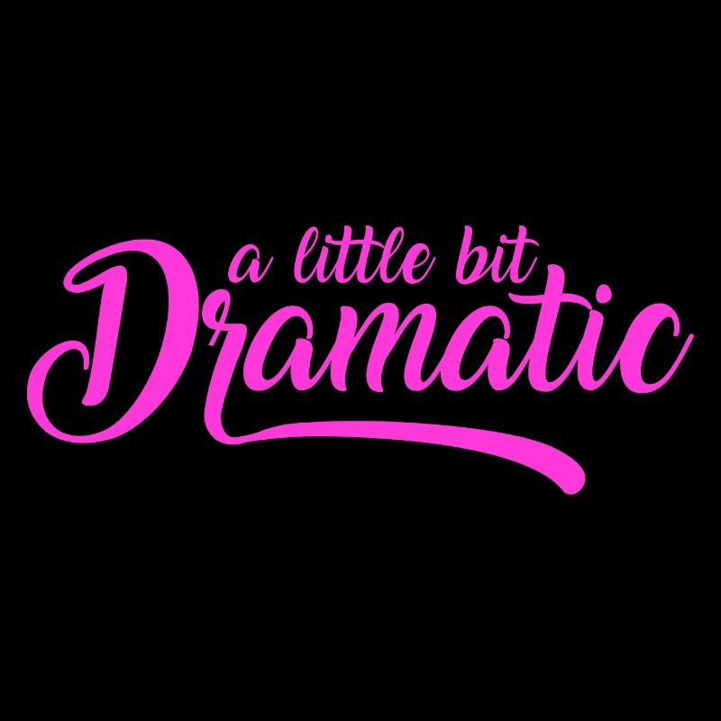 A Little Bit Dramatic