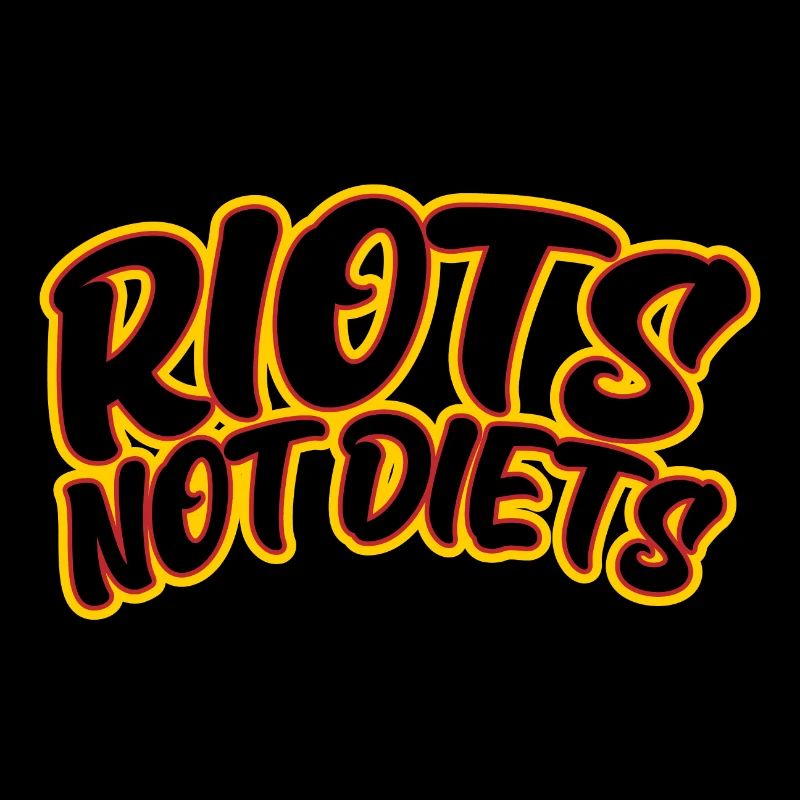 Riots not Diets