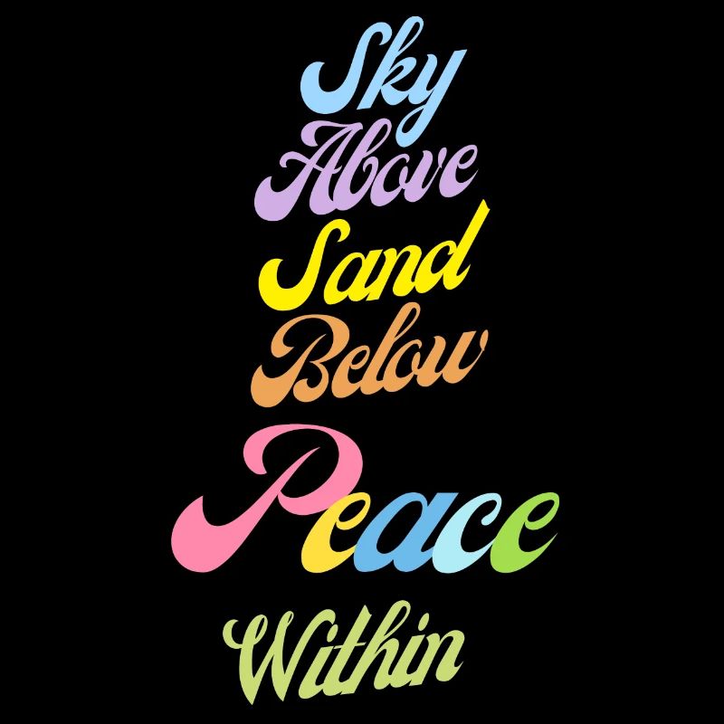 Sky above sand below peace within Spruch Sommer
