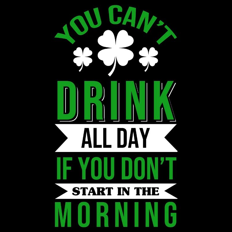 Vous ne pouvez pas boire toute la journée St Patricks Day Clover Sha