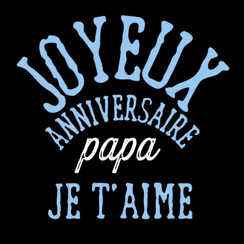 Joyeux anniversaire papa