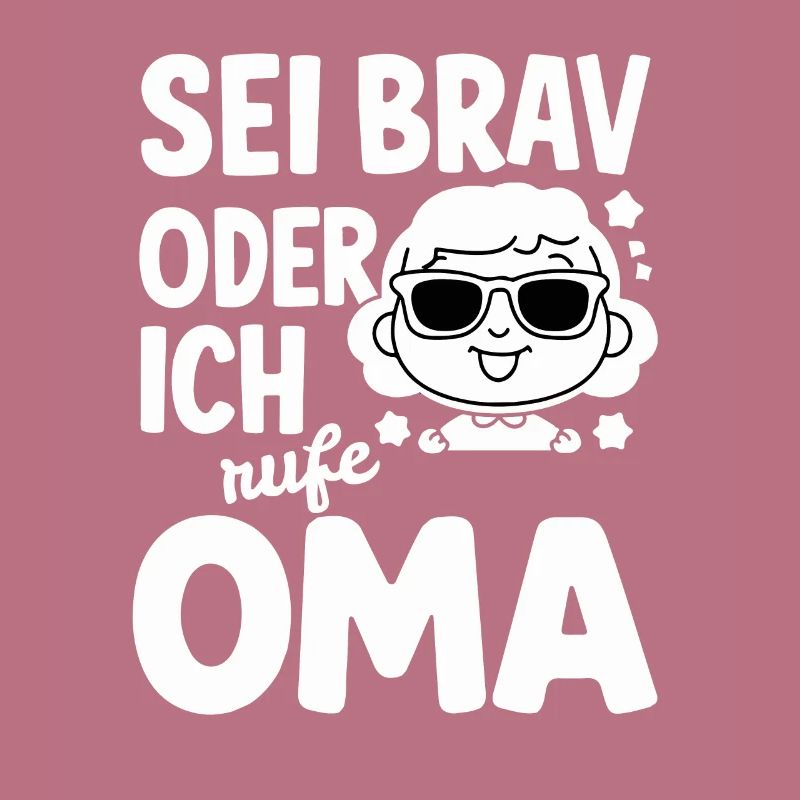 Sei brav oder Oma kommt – Lustig Kinder Shirt
