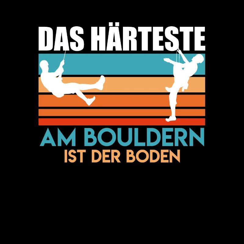 Lustiger Boulder Spruch Härteste ist der Boden