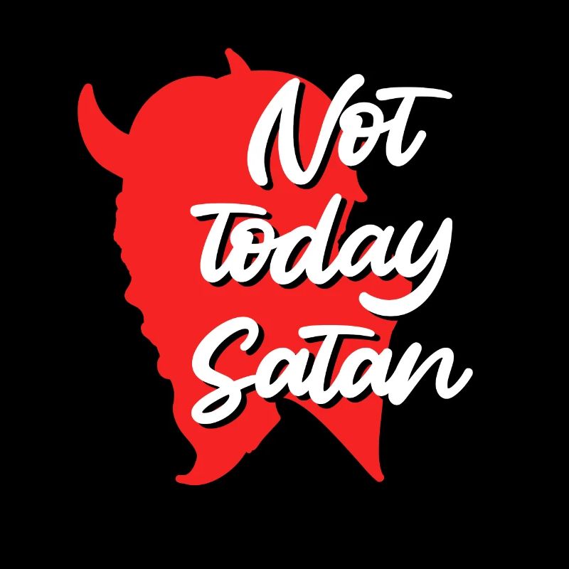 Satan Teufel Spruch Not Today Satan