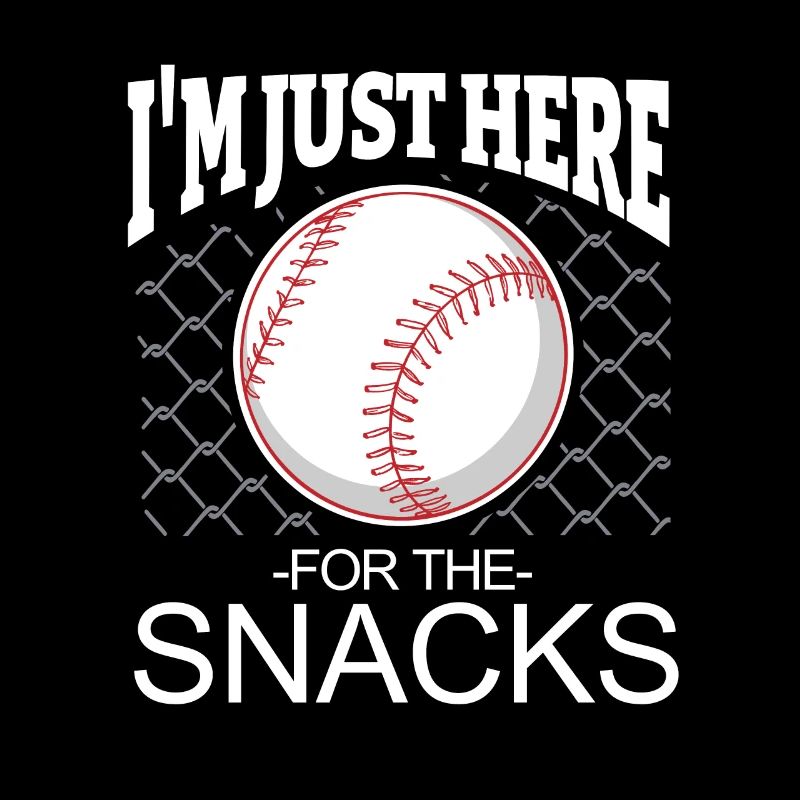 Baseball I am Just here for the Snacks saying