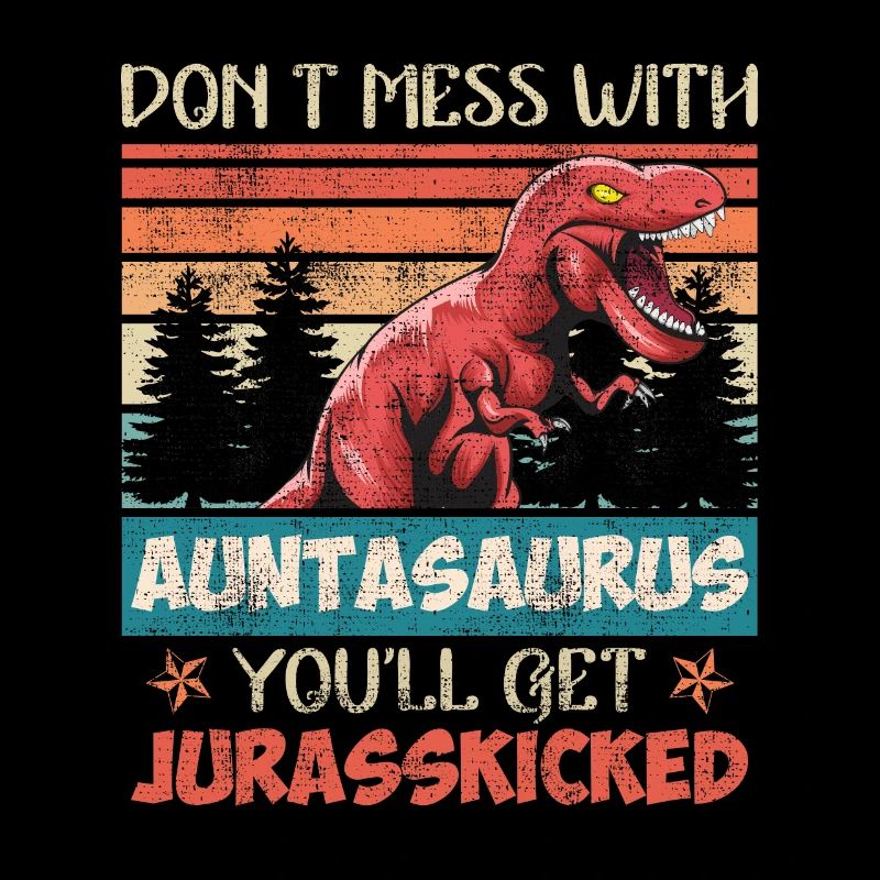 Don't mess with aunt dinosaur aunt