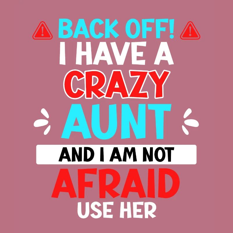 Hands off! Got a crazy aunt cool aunt