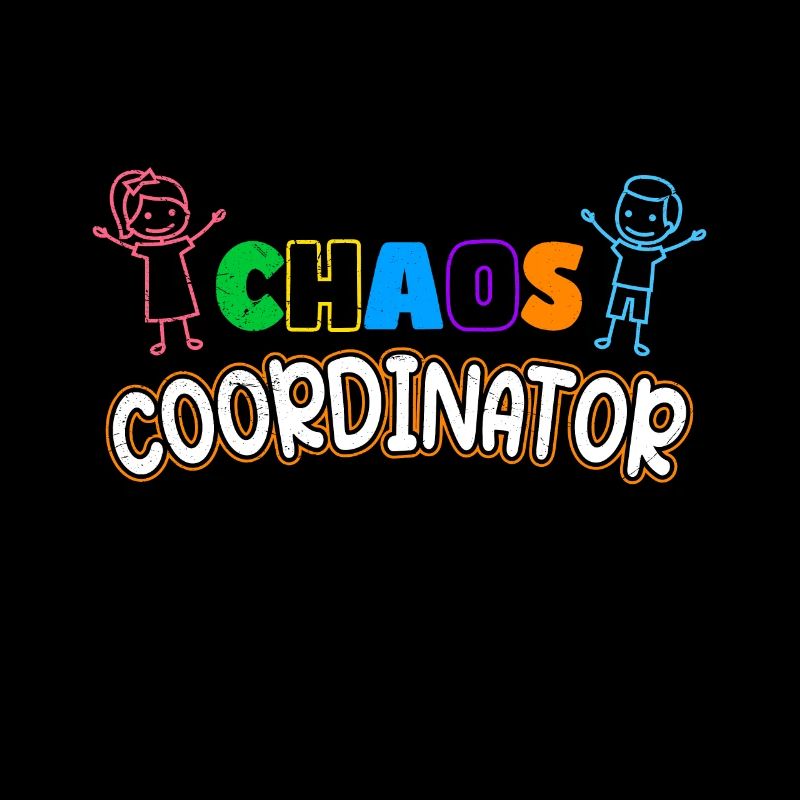 Chaos coordinator I work in kindergarten