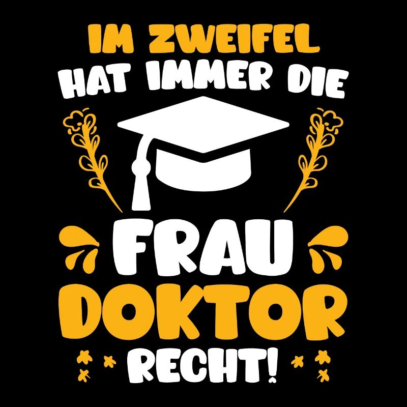 Doctor is always right Ph.D doctoral degree