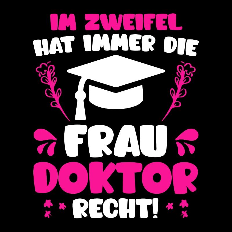 Doctor is always right Ph.D doctoral degree