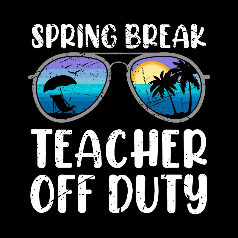 Spring Break Teacher off duty Schule Ferien Lehrer