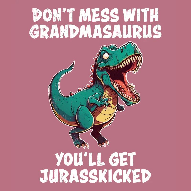 Oma Dont mess with Omasaurus Großmutter Dino