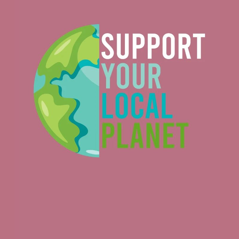 Support Planet local Save the Earth Environment