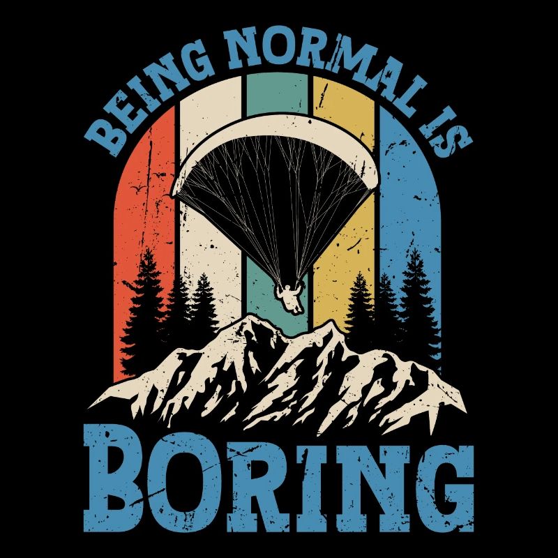 Paragliding Being Normal is Boring