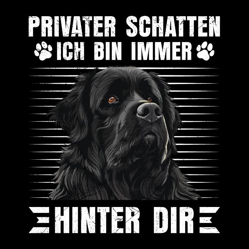 Newfie PRIVATER SCHATTEN BIN IMMER HINTER DIR