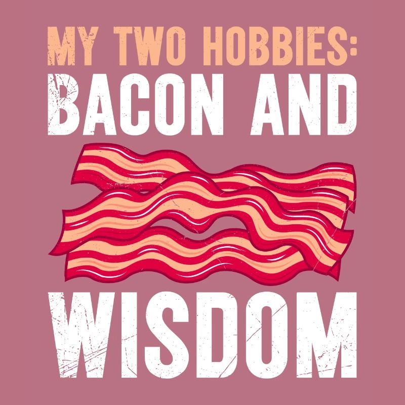 Fleischfresser My Two Hobbies Bacon and Wisdom