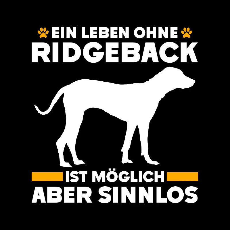 Ridgeback LIFE WITHOUT RIDGEBACK IS POINTLESS