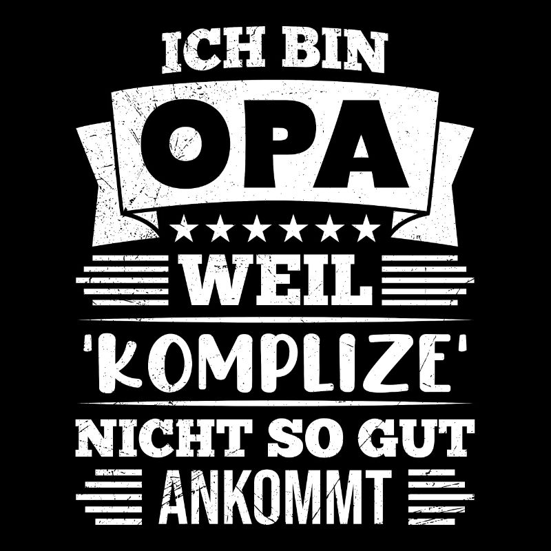 Opi BIN OPA WEIL KOMPLIZE NICHT SO GUT ANKOMMT