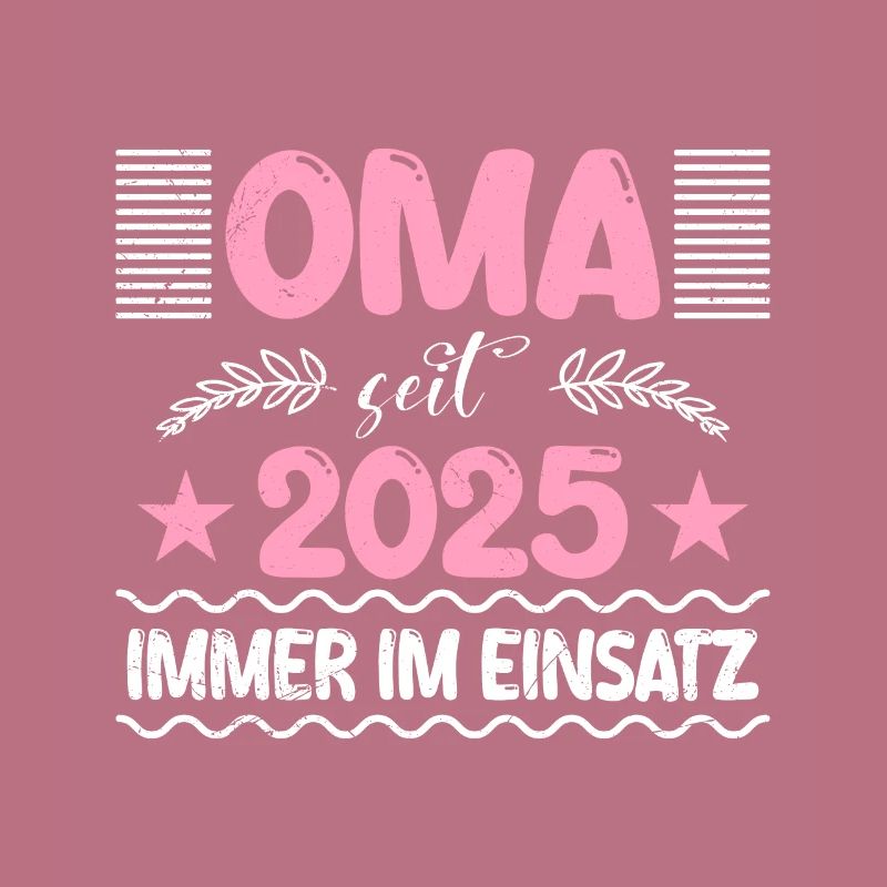 OMA SEIT 2025 IMMER IM EINSATZ Lustiges