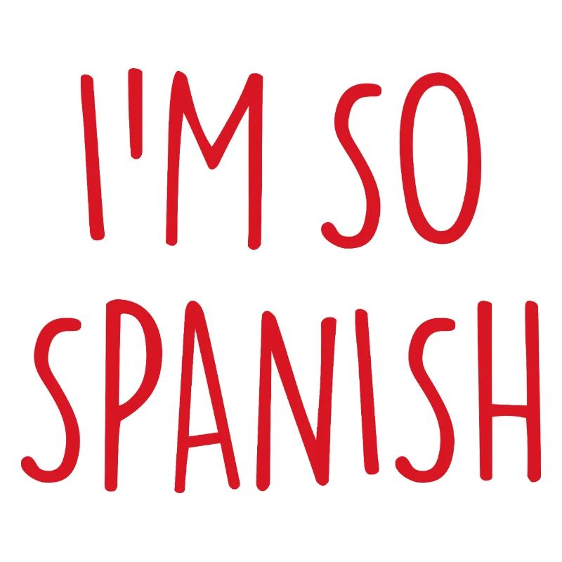 I'M SO SPANISH Spanisch Spanien