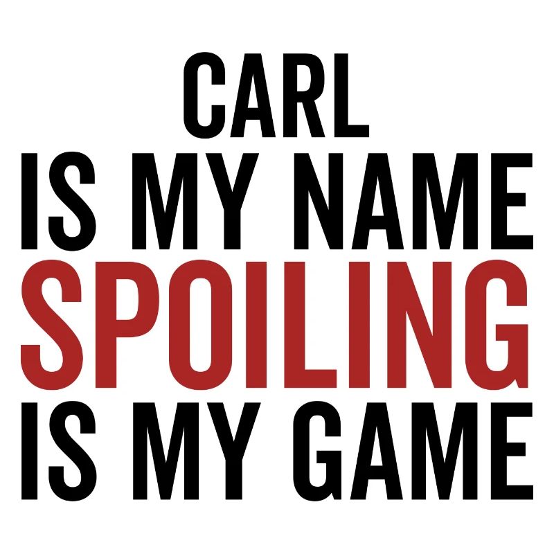 Carl est mon nom Spoiling est mon jeu