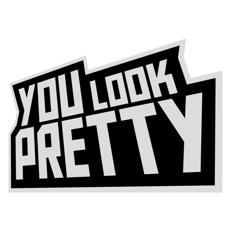You Look Pretty Funny Complement Self Love Logo