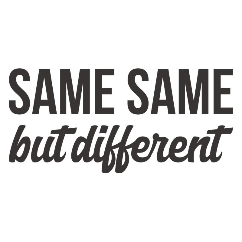 SAME SAME but different T.Shirt