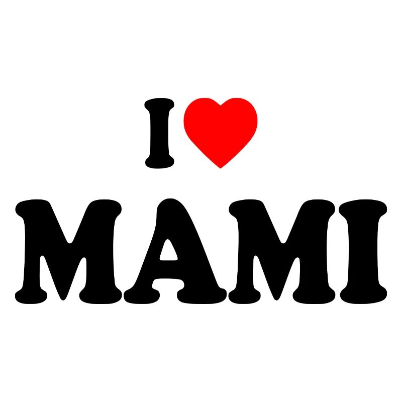 I love mami