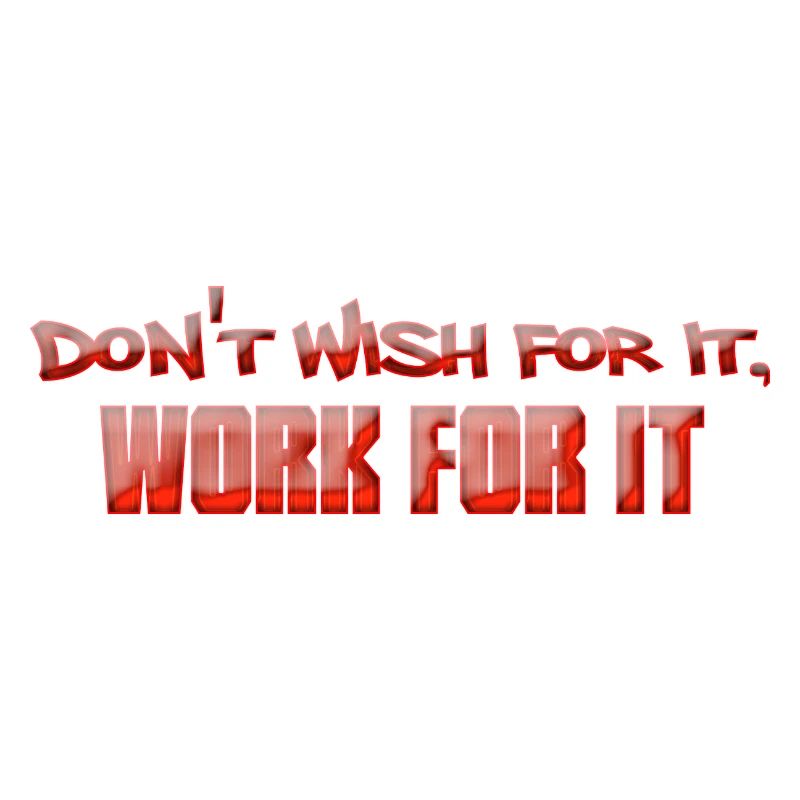 Work For It