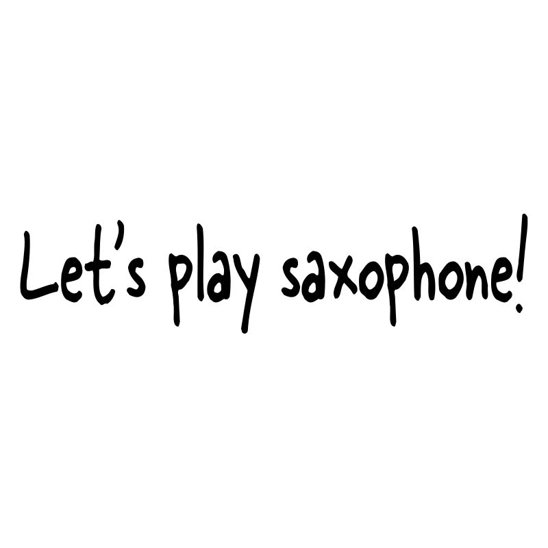 Let's play saxophone