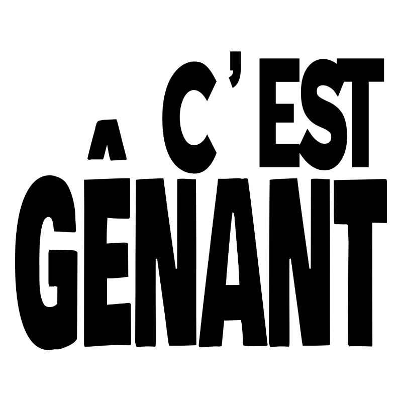 c'est gênant