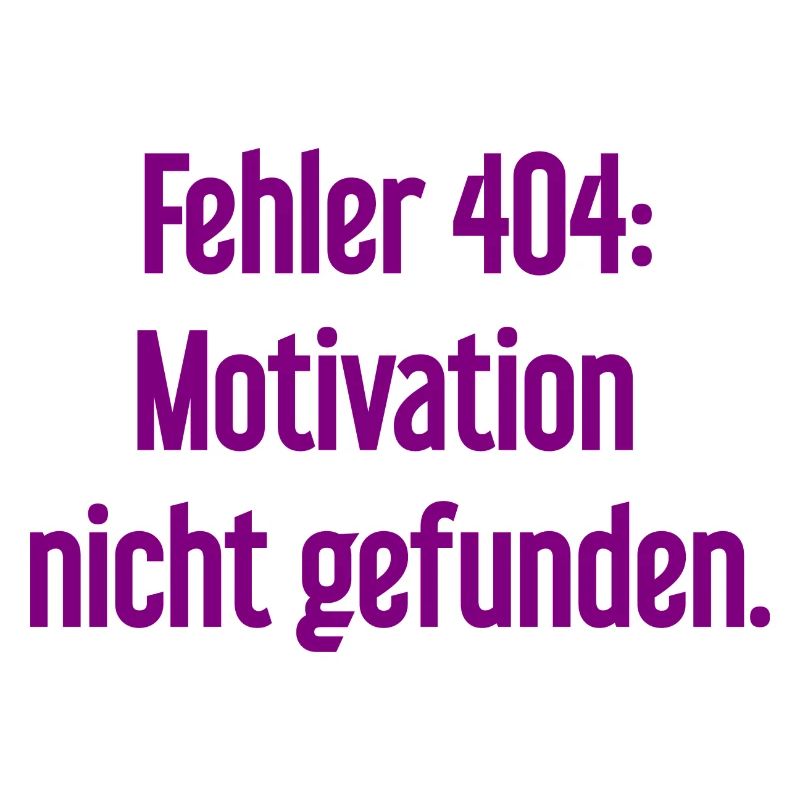 Error 404: Motivation not found