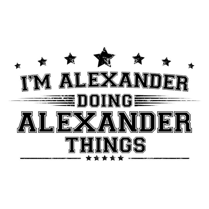 Ich bin Alexander, der Alexander-Dinge macht