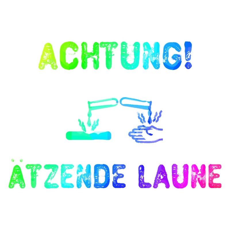Achrung-Ätzende Laune | Schlechte Laune