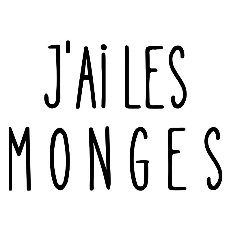 j'ai les monges
