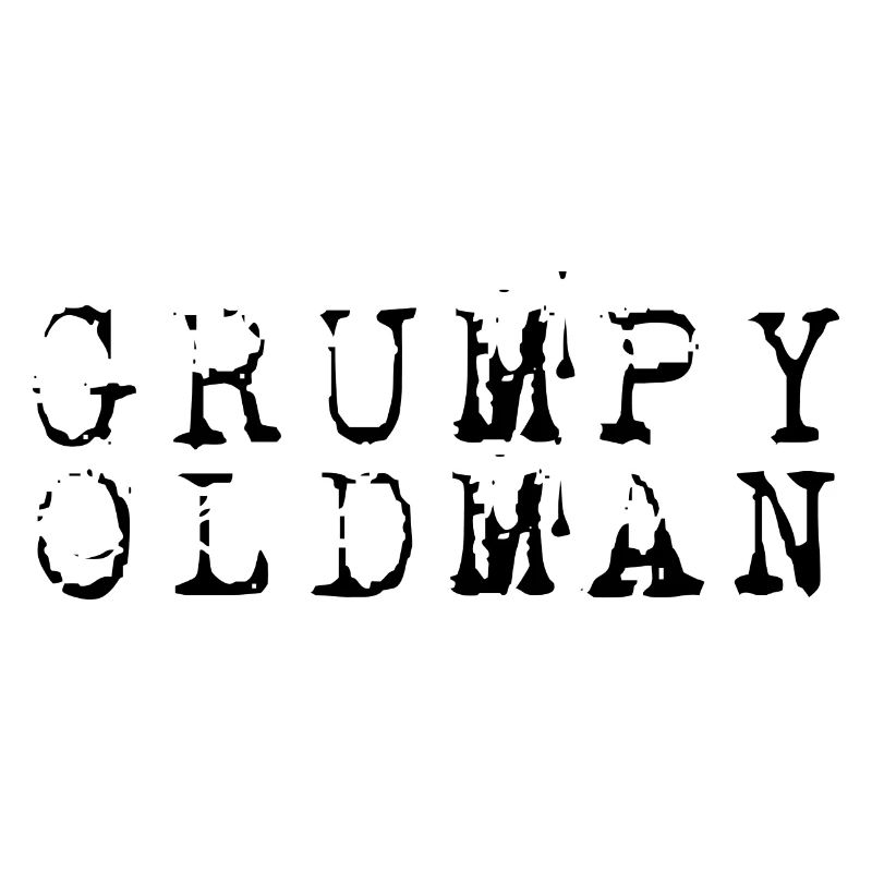 GRUMPY OLD MAN