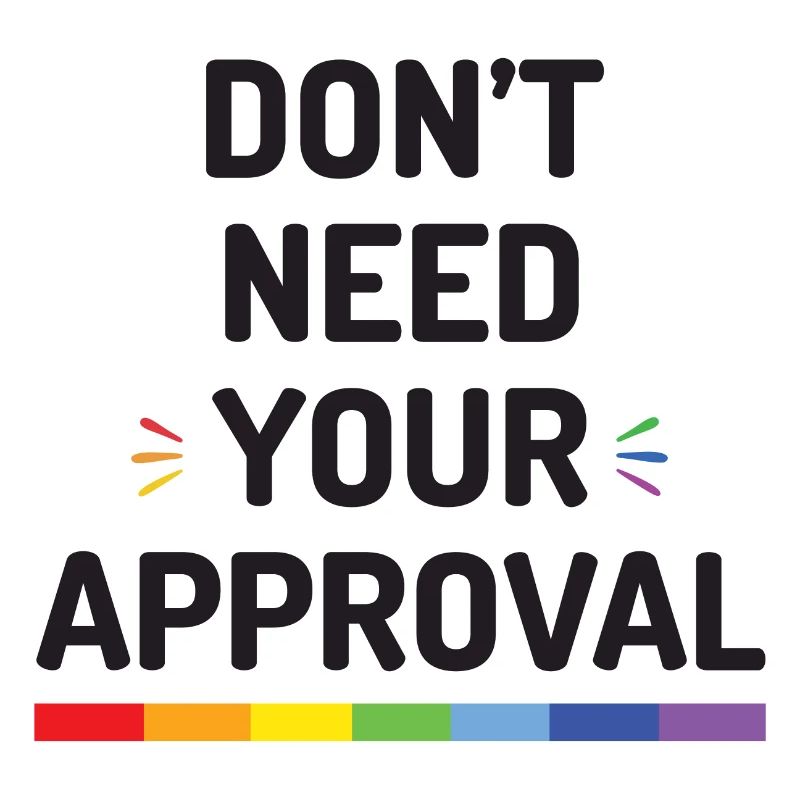 Don't Need Your Approval